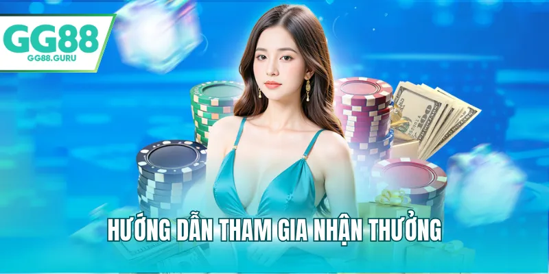 Hướng dẫn tham gia nhận thưởng